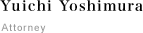 Attorney Yuichi Yoshimura